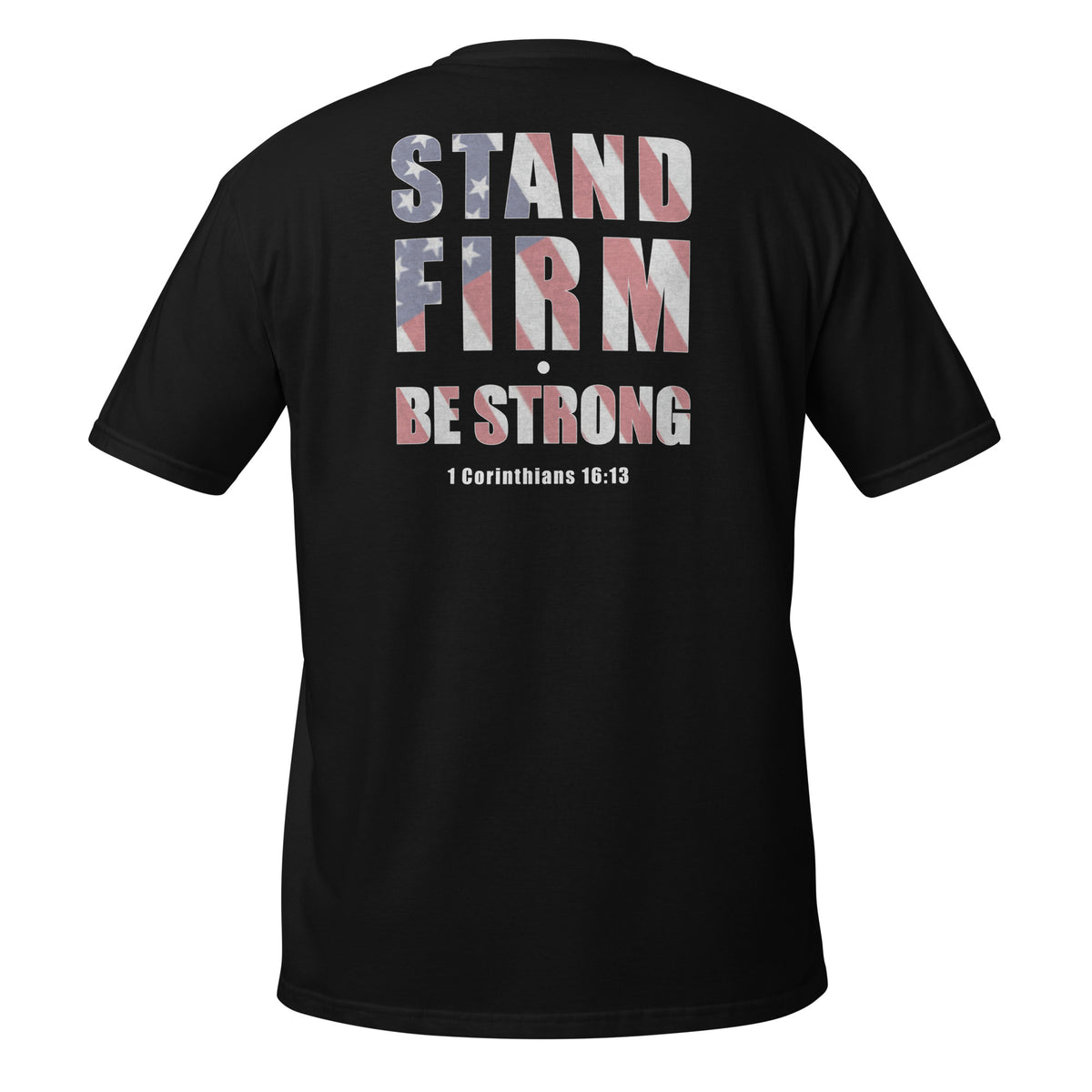 Men's Bible quote Christian patriotic be strong t-shirt black